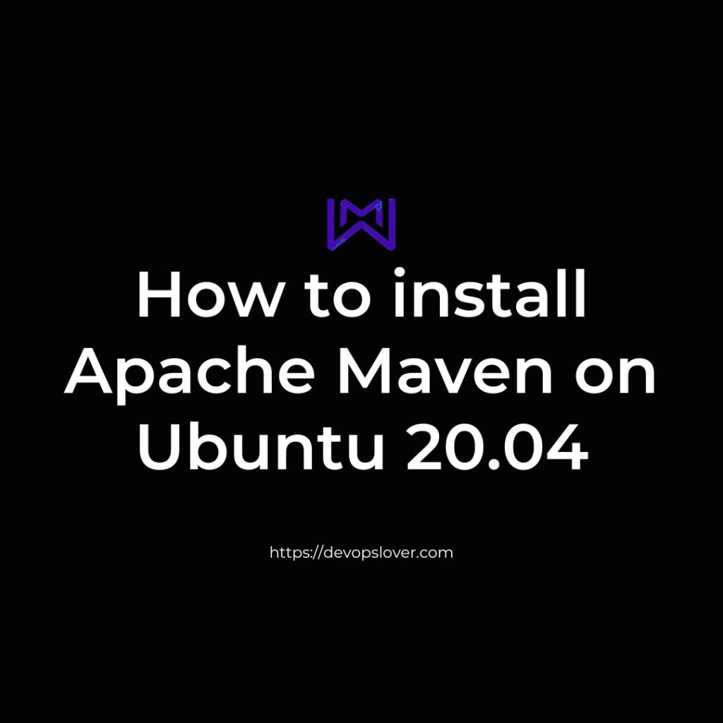 How to install apache maven on ubuntu 20 04 devopslover