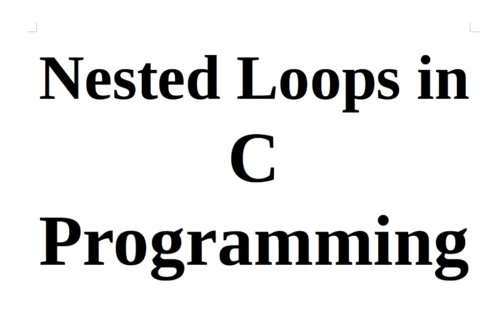 Nested Loops in C Programming